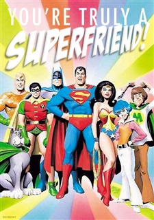 You are truly a superfriend