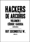 Hackers de arcoíris, Vol. I - Código: Garuda